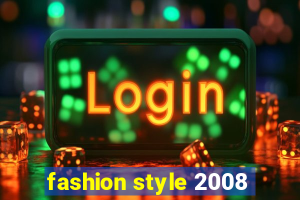 fashion style 2008