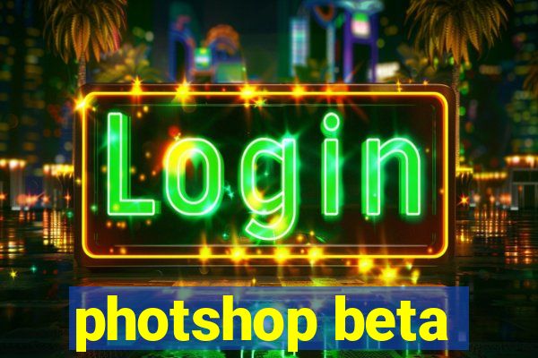 photshop beta