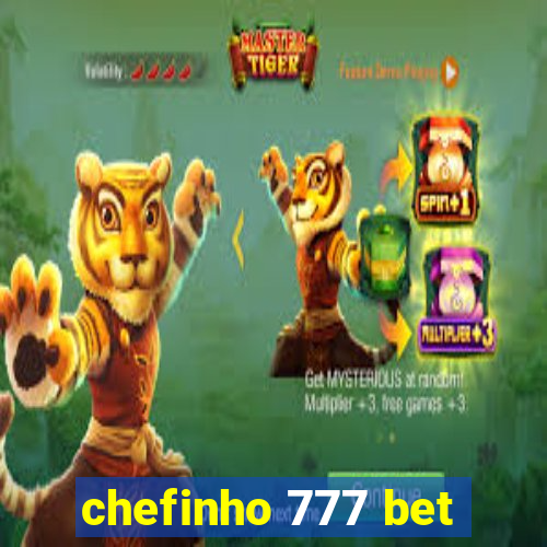 chefinho 777 bet