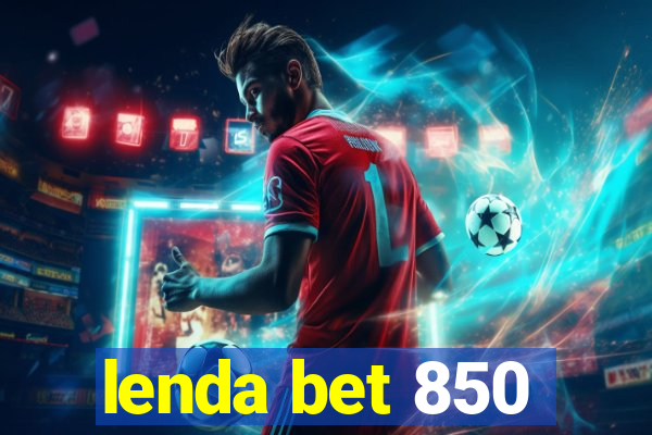 lenda bet 850