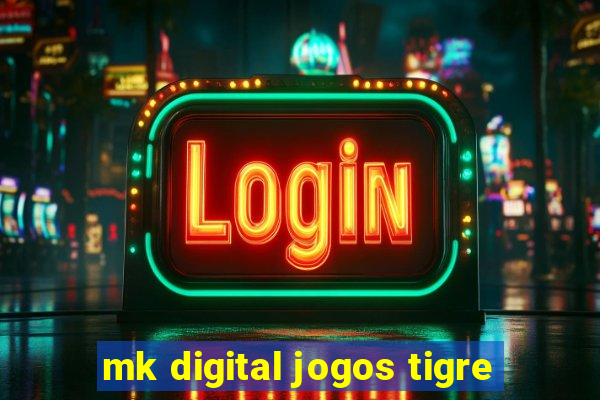 mk digital jogos tigre