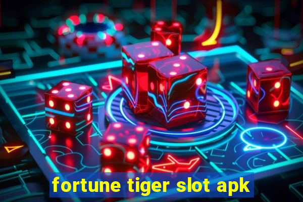 fortune tiger slot apk