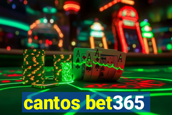 cantos bet365