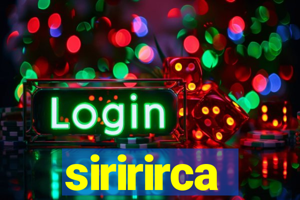 siririrca