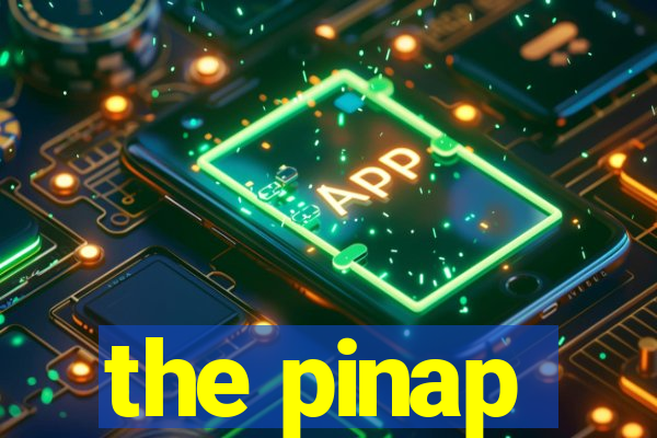 the pinap