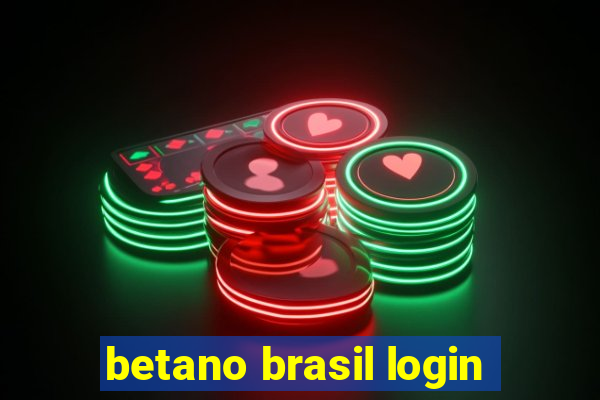 betano brasil login