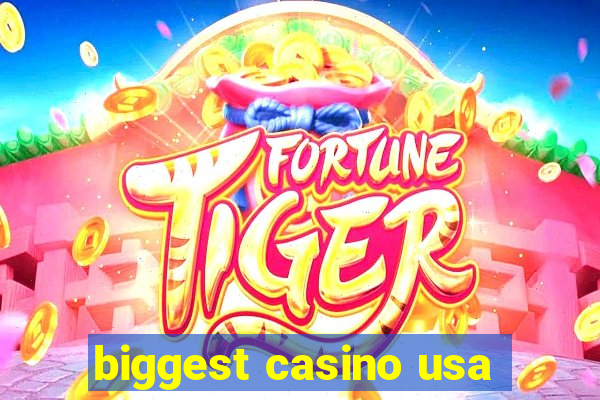 biggest casino usa