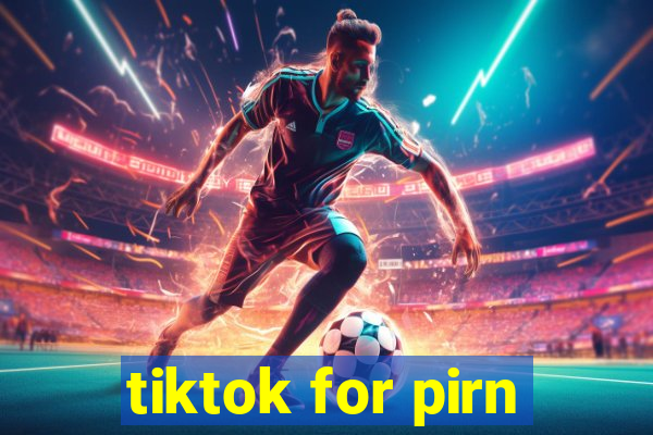 tiktok for pirn