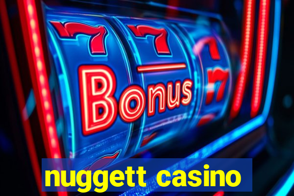 nuggett casino