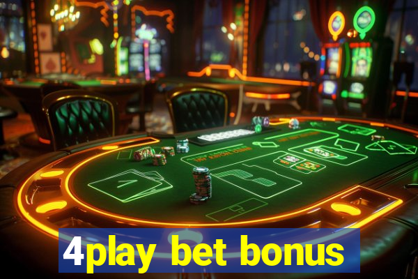 4play bet bonus