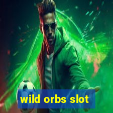 wild orbs slot