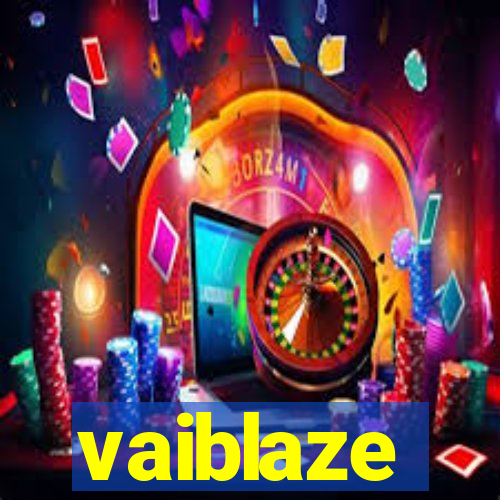 vaiblaze