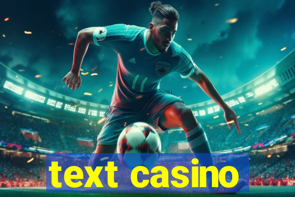 text casino