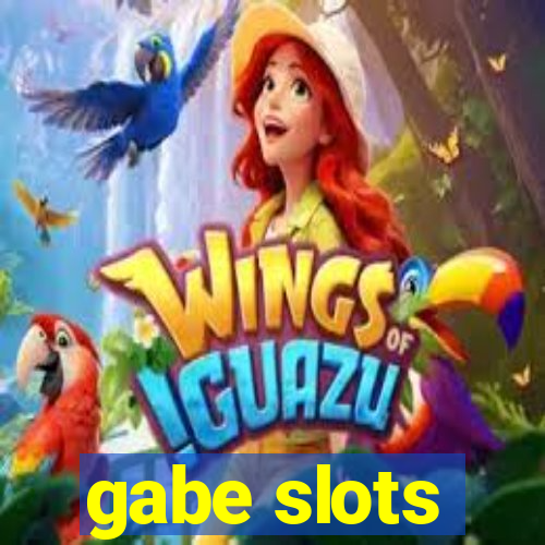 gabe slots