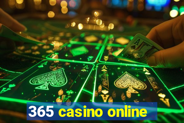 365 casino online