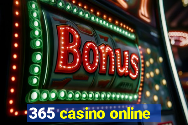 365 casino online