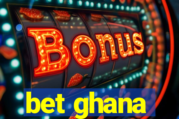 bet ghana