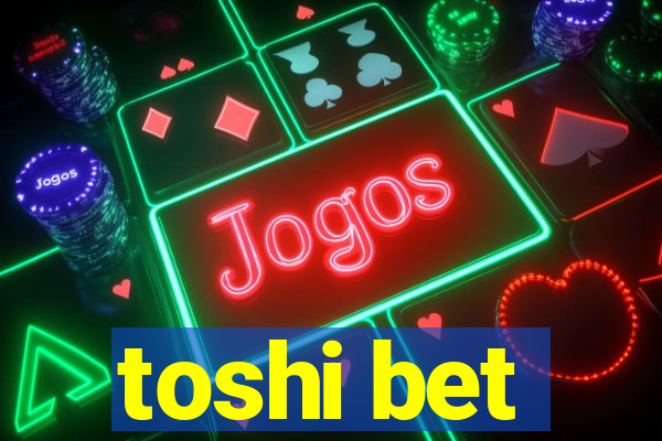 toshi bet