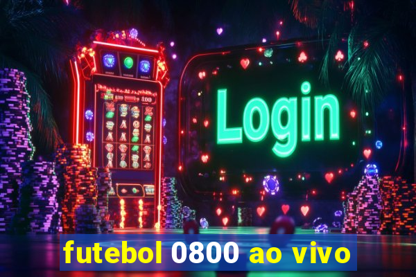 futebol 0800 ao vivo