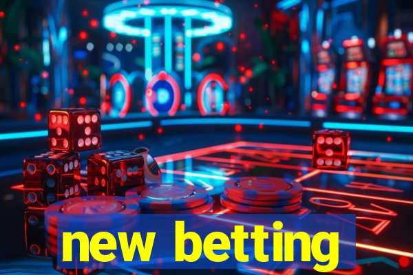 new betting