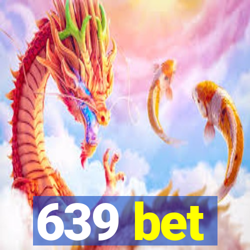 639 bet