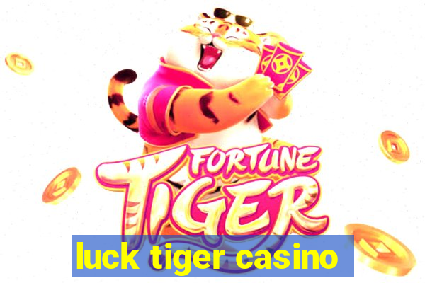 luck tiger casino