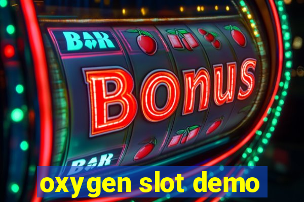 oxygen slot demo