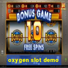 oxygen slot demo