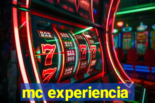 mc experiencia