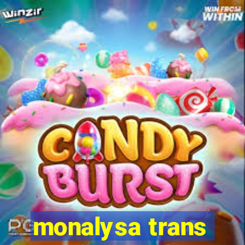 monalysa trans