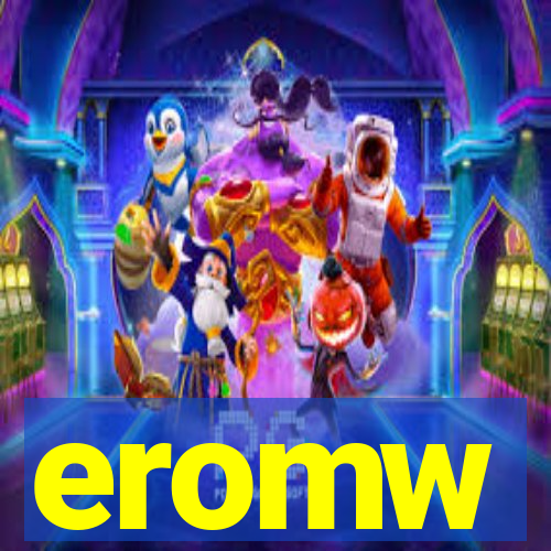 eromw