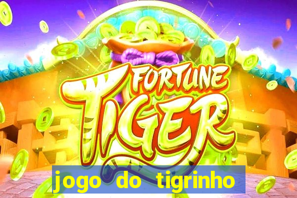 jogo do tigrinho que ganha dinheiro como jogar