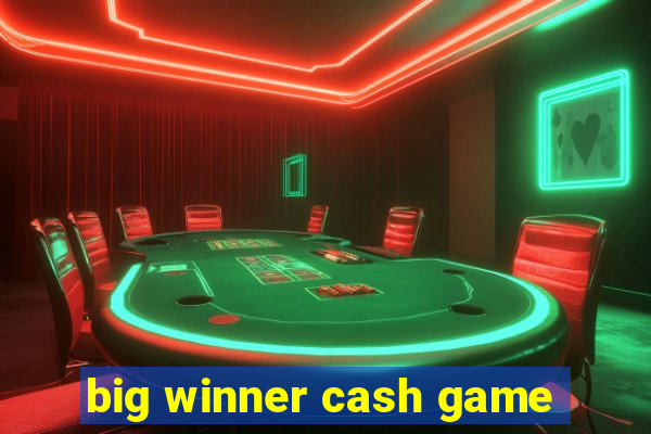 big winner cash game