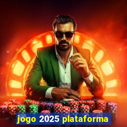 jogo 2025 plataforma