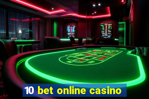 10 bet online casino