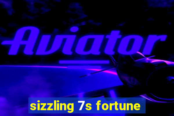 sizzling 7s fortune