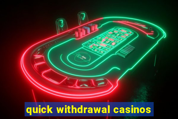 quick withdrawal casinos