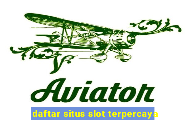 daftar situs slot terpercaya