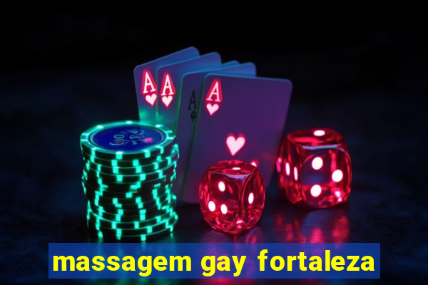 massagem gay fortaleza