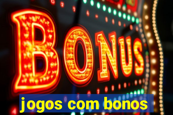 jogos com bonos