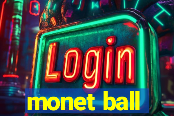 monet ball