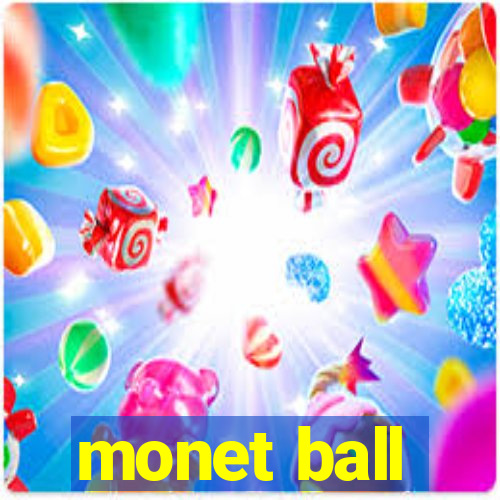 monet ball