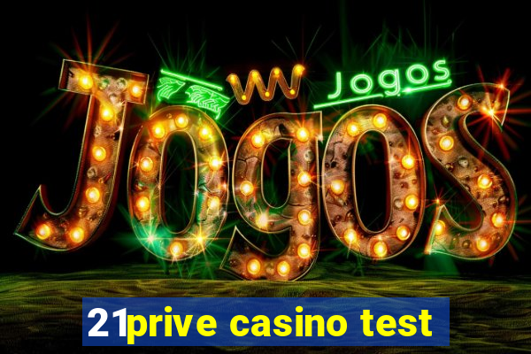 21prive casino test