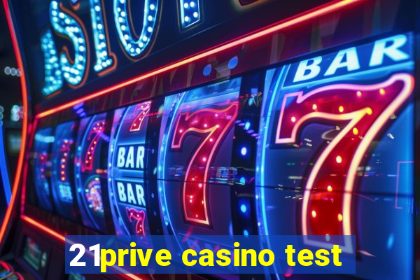 21prive casino test