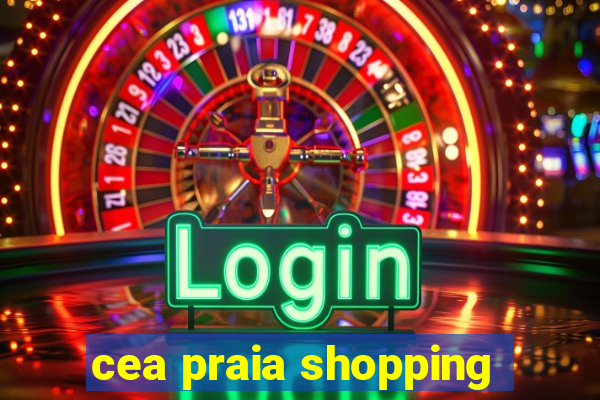 cea praia shopping