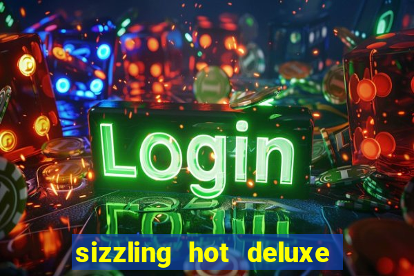 sizzling hot deluxe slot free play