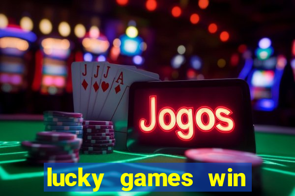 lucky games win real money gcash