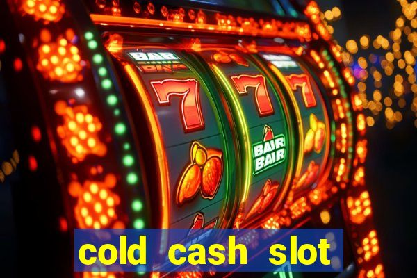 cold cash slot free play