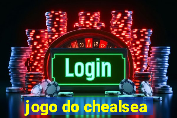 jogo do chealsea