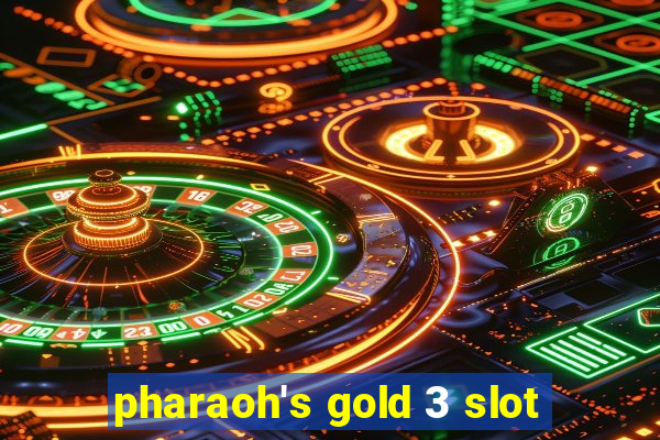 pharaoh's gold 3 slot